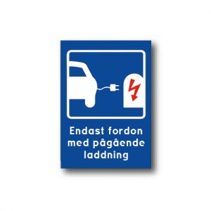 Skylt Endast fordon med pågående laddning